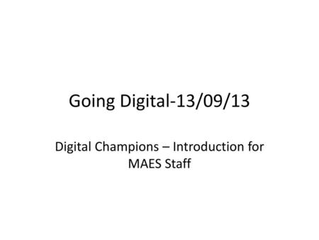 Digital Champions – Introduction for MAES Staff