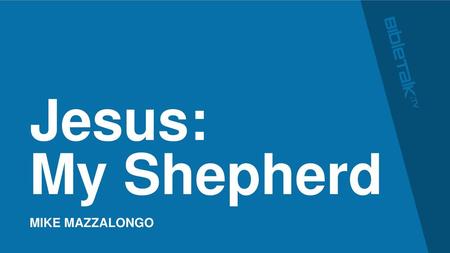Jesus: My Shepherd.