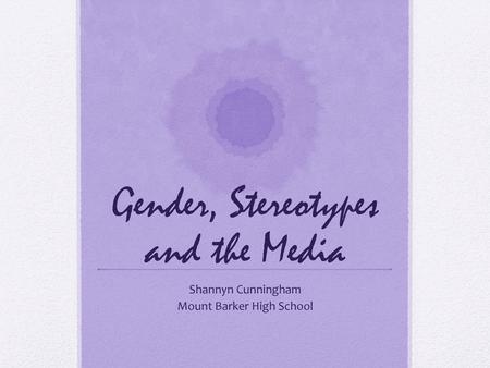 Gender, Stereotypes and the Media