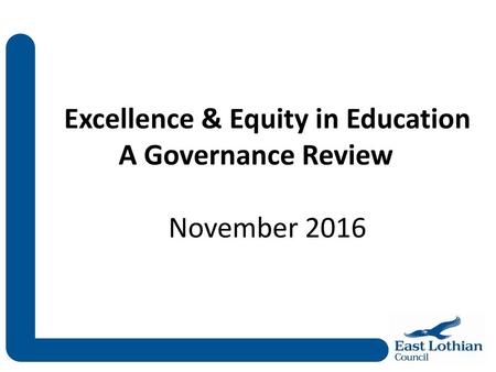 Excellence & Equity in Education A Governance Review November 2016