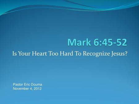 Is Your Heart Too Hard To Recognize Jesus?