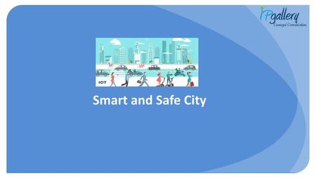 Smart and Safe City.