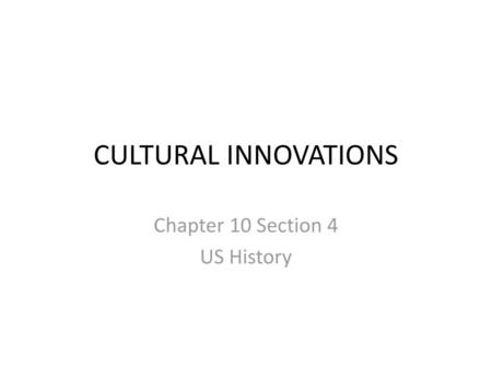 Chapter 10 Section 4 US History