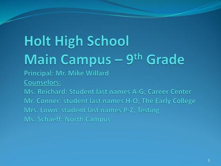 Holt High School Main Campus – 9th Grade Principal: Mr