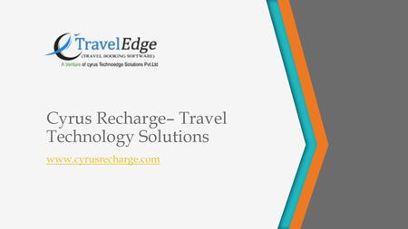 Cyrus Recharge– Travel Technology Solutions