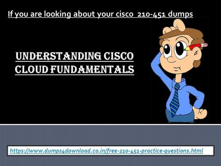 Understanding Cisco Cloud Fundamentals If you are looking about your cisco dumps https://www.dumps4download.co.in/free practice-questions.html.