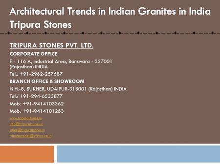 ARCHITECTURAL TRENDS IN INDIAN GRANITES IN INDIA TRIPURA STONES 