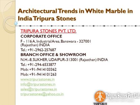 ARCHITECTURAL TRENDS IN WHITE MARBLE IN INDIA TRIPURA STONES 