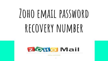 Zoho  password recovery number. Zoho Zoho is basically an American based company and it’s headquarter is in California Zoho is a business and information.
