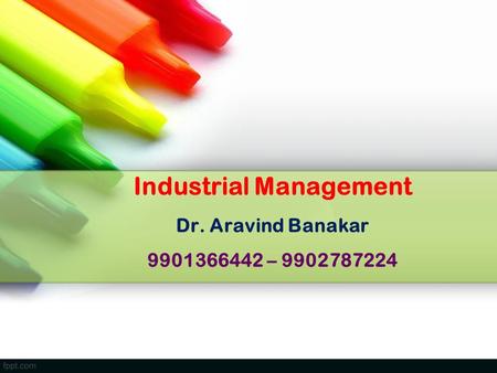 Industrial Management Dr. Aravind Banakar –