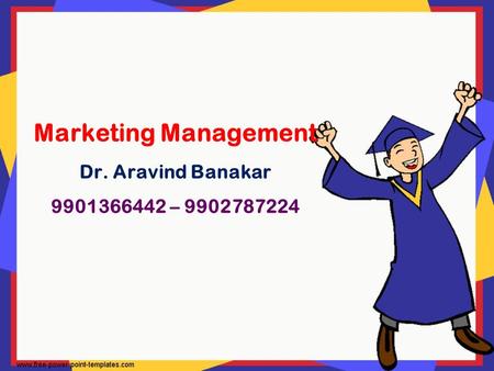 Marketing Management Dr. Aravind Banakar –