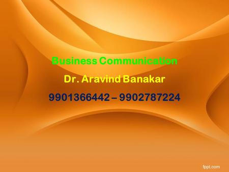 Business Communication Dr. Aravind Banakar –