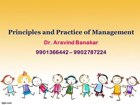 Principles and Practice of Management Dr. Aravind Banakar –