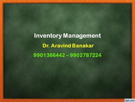 Inventory Management Dr. Aravind Banakar –