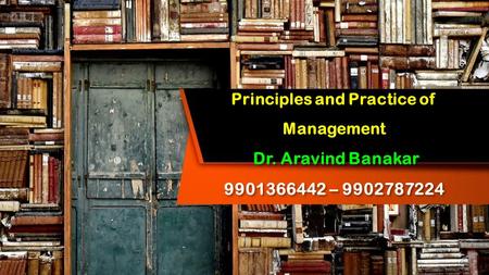 This presentation uses a free template provided by FPPT.com  Principles and Practice of Management Dr. Aravind Banakar.