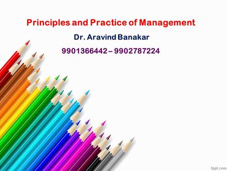 Principles and Practice of Management Dr. Aravind Banakar –