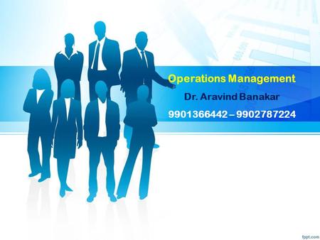 Operations Management Dr. Aravind Banakar –