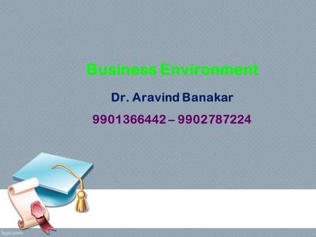 Business Environment Dr. Aravind Banakar –