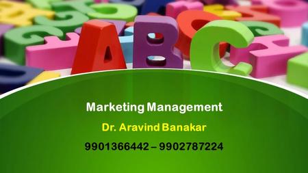 This presentation uses a free template provided by FPPT.com  Marketing Management Dr. Aravind Banakar –