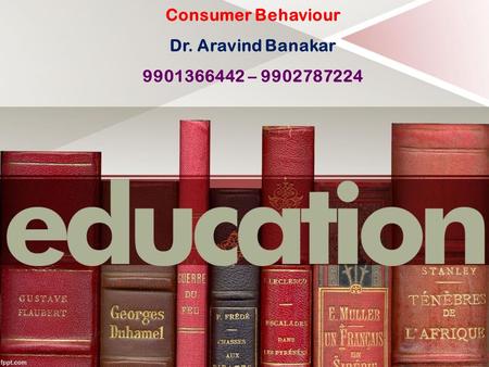 Consumer Behaviour Dr. Aravind Banakar –