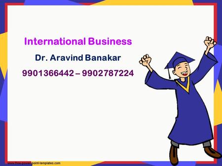 International Business Dr. Aravind Banakar –