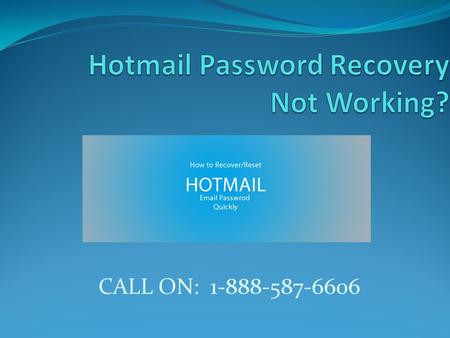 Hotmail Password Recovery Number 1-888-587-6606
