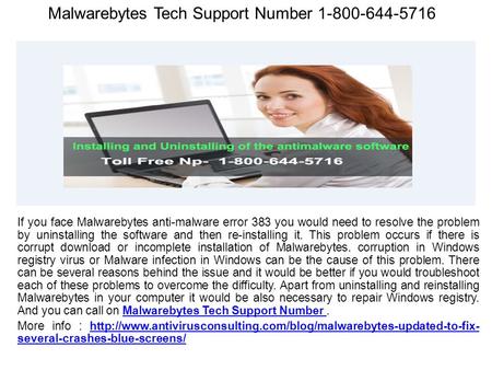 Malwarebytes Tech Support Number If you face Malwarebytes anti-malware error 383 you would need to resolve the problem by uninstalling the.