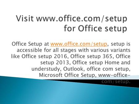 Visit www.office.com/setup for office setup
