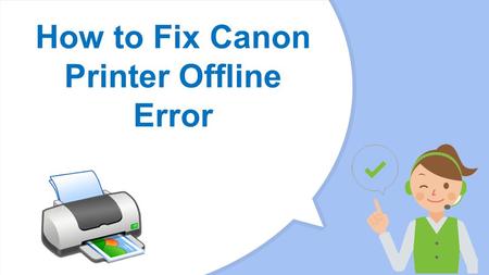How to Fix Canon Printer Offline Error. Set Canon Printer from Offline to Online on Windows 7  In case the printer is set Offline an error message will.