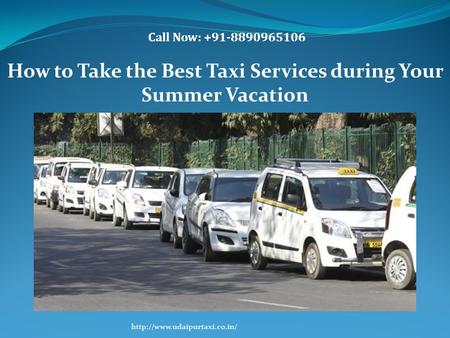 How to Take the Best Taxi Services during Your Summer Vacation Call Now: