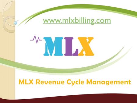 MLX Revenue Cycle Management - www.mlxbilling.com