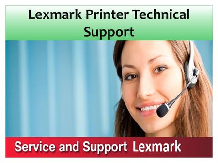 Lexmark Printer Technical Support. Online Help and Support Lexmark Printer In USA.