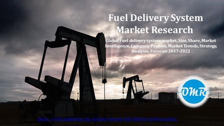 Global Fuel delivery system market, Size, Share, Market Intelligence, Company Profiles, Market Trends, Strategy, Analysis, Forecast Fuel Delivery.