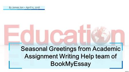 Seasonal Greetings from Academic Assignment Writing Help team of BookMyEssay 
