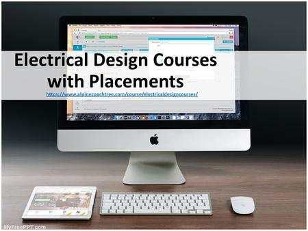 Electrical Design Courses with Placements https://www.alpinecoachtree.com/course/electricaldesigncourses/