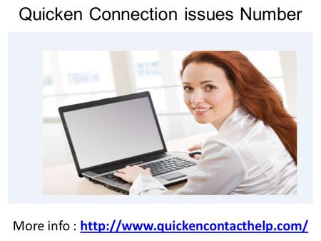 Quicken Connection issues Number More info :
