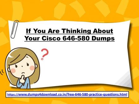 
Cisco 646-580 Exam Study Material - Cisco 646-580 Exam Dumps Dumps4download.co.in