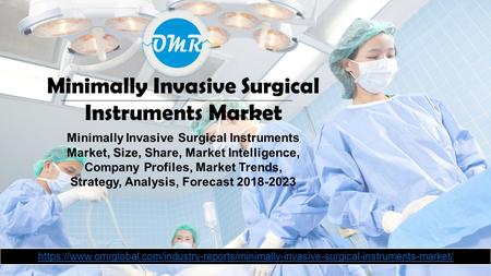 Minimally Invasive Surgical Instruments Market Minimally Invasive Surgical Instruments Market, Size, Share, Market Intelligence, Company Profiles, Market.