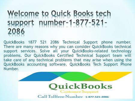 QuickBooks Technical Support phone number. There are many reasons why you can consider QuickBooks technical support services. Solve all your.