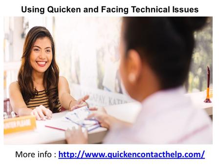 Using Quicken and Facing Technical Issues More info :