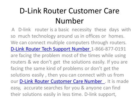 D-Link Router Customer Care Number A D-link router is a basic necessity these days with so much technology around us in offices or homes. We can connect.