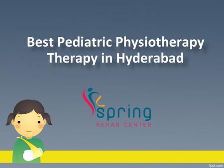 Best Pediatric Physiotherapy Therapy in Hyderabad Best Pediatric Physiotherapy Therapy in Hyderabad.