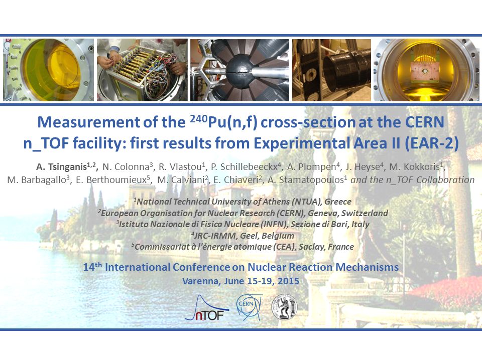Measurement Of The 240 Pu N F Cross Section At The Cern N Tof Facility First Results From Experimental Area Ii Ear 2 A Tsinganis 1 2 N Colonna 3 Ppt Download