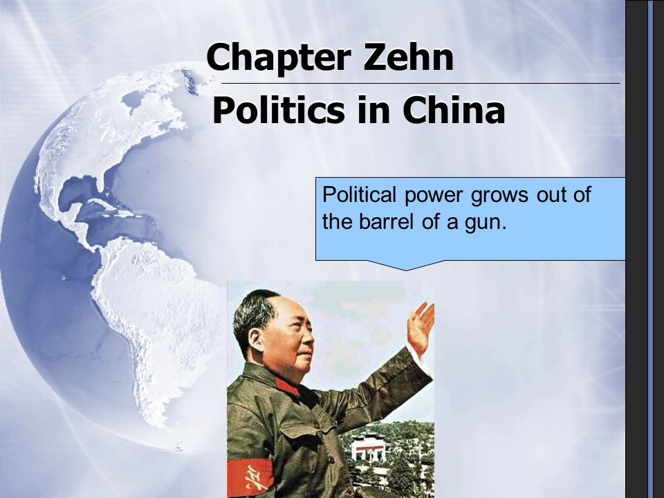 Political power grows out of the barrel of a gun Chapter Zehn Politics In China Political Power Grows Out Of The Barrel Of A Gun Ppt Download