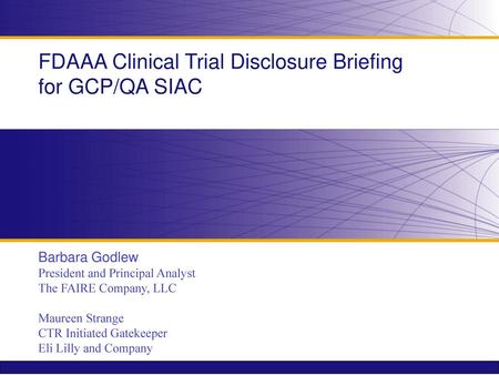 FDAAA Clinical Trial Disclosure Briefing for GCP/QA SIAC