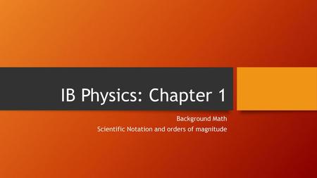 Background Math Scientific Notation and orders of magnitude