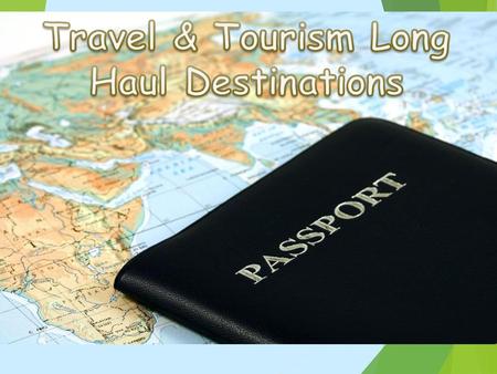 Travel & Tourism Long Haul Destinations