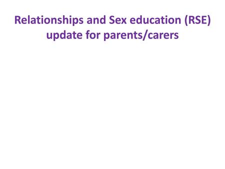 Relationships and Sex education (RSE) update for parents/carers