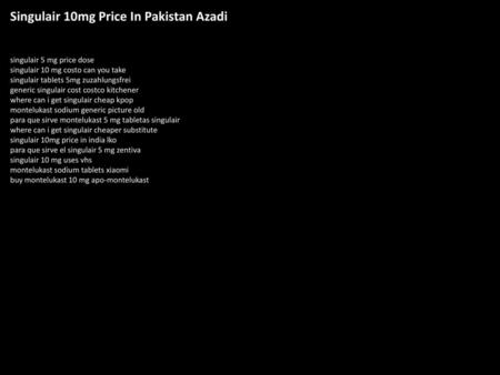 Singulair 10mg Price In Pakistan Azadi