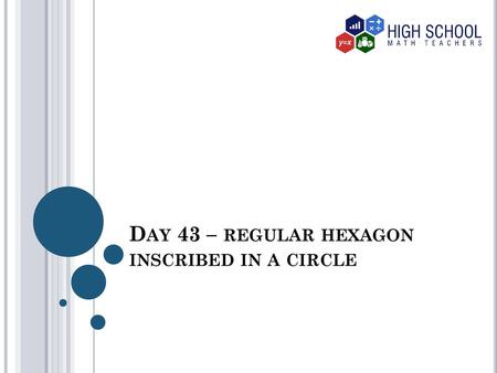 Day 43 – regular hexagon inscribed in a circle
